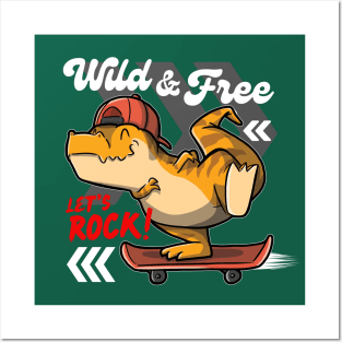 Wild and Free Tyrannosaurus rex Playing Skateboard - Let's Rock! Posters and Art